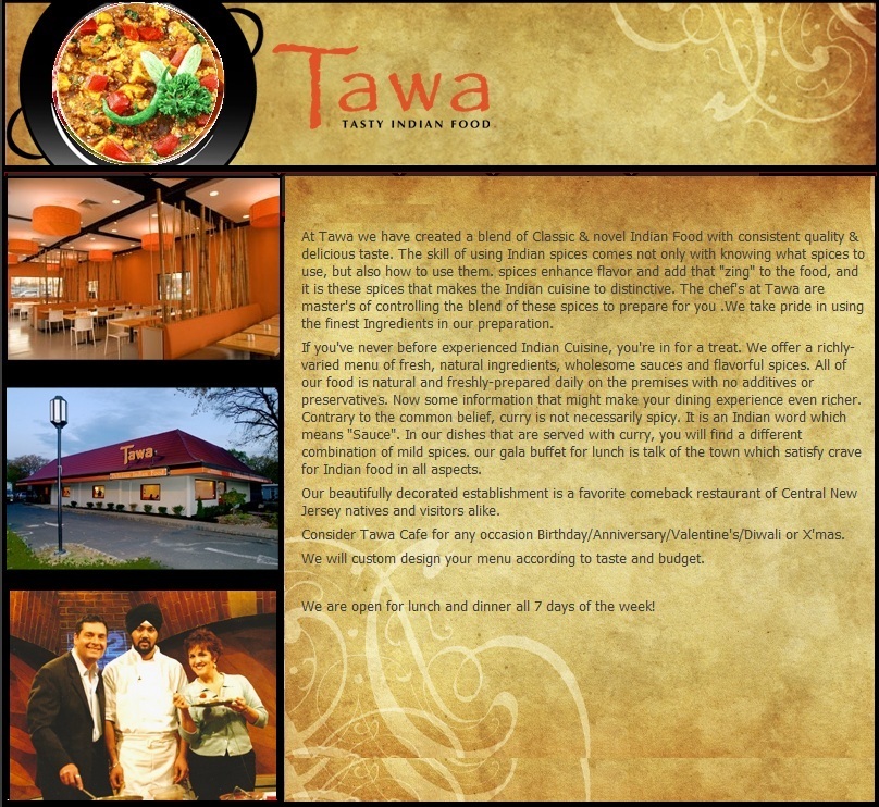 Tawa Indian Food; 732-985-2414; 1357 Stelton Road, Piscataway, NJ 08854